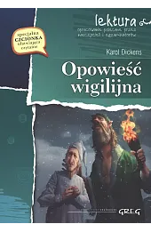 Opowieść wigilijna (wydanie z opracowaniem i streszczeniem)