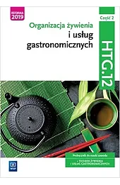 Organizacja żywienia i usług gastronomicznych. Kwalifikacja HTG.12. Część 2