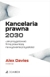 Kancelaria prawna 2030. Jak przygotować firmę,zbiorowa Praca