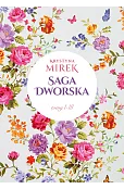 Pakiet: Saga dworska. Tom 1-3. Zapach bzów / Kolor róż / Kwiatowy dwór