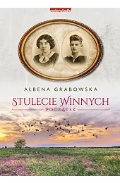 Stulecie Winnych. PoczątekAłbena Grabowska