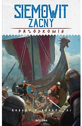 Siemowit Zacny. Cykl Przodkowie. Tom 4BarkowskiF. Robert