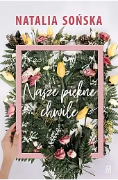 Nasze piękne chwileNatalia Sońska