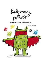 Kolorowy potwór. Książka do kolorowaniaAnna Llenas