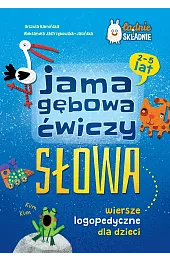Jama gębowa ćwiczy słowa. Wiersze logopedyczne,Jastrzębowska-Jasińska Aleksandra