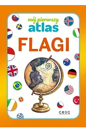 Flagi. Mój pierwszy atlas