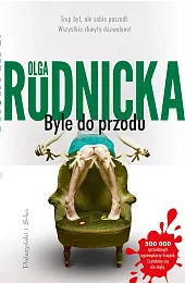 Byle do przoduOlga Rudnicka
