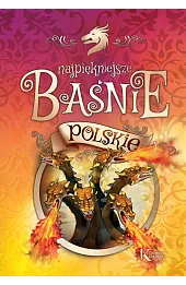 Najpiękniejsze baśnie polskie