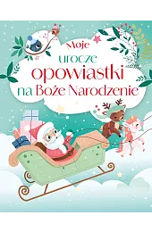 Moje urocze opowiastki na Boże NarodzenieZawanowska Maria