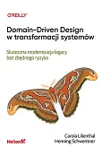 Domain-Driven Design w transformacji systemów. Skuteczna modernizacja legacy bez zbędnego ryzyka
