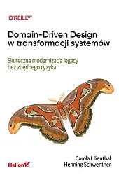Domain-Driven Design w transformacji systemów. Skuteczna,Lilienthal Carola