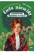 Cuda niewidy. Alternatywne wędrówki po Polsce