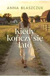 Kiedy kończy się latoBłaszczuk Anna