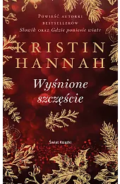 Wyśnione szczęście (wydanie pocketowe)Kristin Hannah