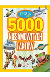 National Geographic Kids. 5000 niesamowitych faktówCzerska Anna