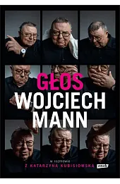Głos. Wojciech Mann w rozmowie z Katarzyną Kubisiowską