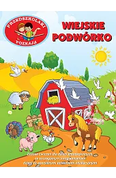 Przedszkolaki poznają. Wiejskie podwórkoWingert Karolina