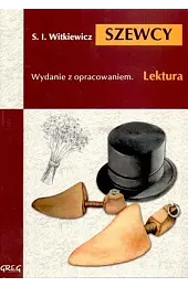 Szewcy. Lektura z opracowaniemWitkiewicz Stanisław Ignacy