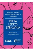 Dieta lekkostrawna. Kompendium wiedzy w praktyce