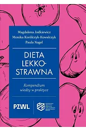 Dieta lekkostrawna. Kompendium wiedzy w praktyceNagel Paula