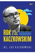 Rok z ks. Kaczkowskim
