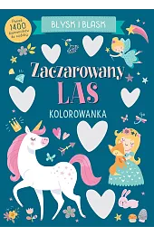 Błysk i blask. Zaczarowany las. Kolorowanka