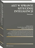 Akt w sprawie sztucznej inteligencji. Komentarz [PRZEDSPRZEDAŻ]