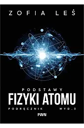 Podstawy fizyki atomuZofia Leś
