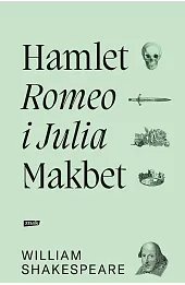 Romeo i Julia, Hamlet, Makbet