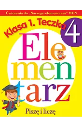 Piszę i liczę. Ćwiczenia do „Naszego elementarza” MEN. Klasa 1. Teczka 4