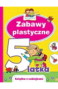 Mali geniusze. Zabawy plastyczne 5-latka