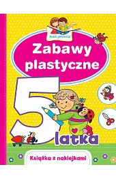 Mali geniusze. Zabawy plastyczne 5-latkaElżbieta Lekan