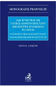Jak wykuwał się ustrój administracyjny Królestwa Polskiego po 1815 r. Studium o pracach Rady Stanu nad rozwinięciem konstytucji