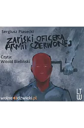 Zapiski oficera Armii Czerwonej (książka audio)Sergiusz Piasecki