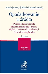 Opodatkowanie u źródła. Pobór podatku u źródła. Mechanizm zapłaty i zwrotu. Opinia o stosowaniu preferencji. Oświadczenia płatnika