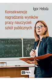 Konsekwencje nagradzania wyników pracy nauczycieli szkół publicznych