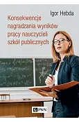 Konsekwencje nagradzania wyników pracy nauczycieli szkół publicznych