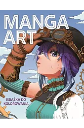 Manga Art. Książka do kolorowaniazbiorowa Praca