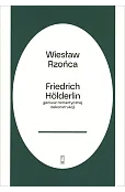 Hölderlin geniusz romantycznej dekonstrukcji