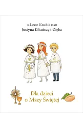 Dla dzieci o Mszy Świętej (wydanie 2022)