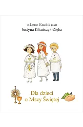 Dla dzieci o Mszy Świętej (wydanie,Leon Knabit