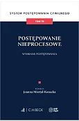 Postępowanie nieprocesowe. Wybrane postępowania. System Postępowania Cywilnego. Tom 7B