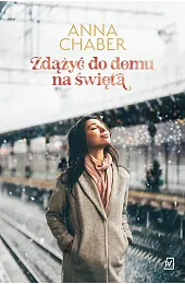 Zdążyć do domu na świętaAnna Chaber