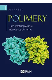Polimery i ich zastosowania interdyscyplinarne Tom,Jan Rabek