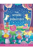 Twoje wróżki i jednorożce. Stwórz scenki z fantastycznych naklejek