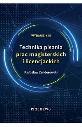Technika pisania prac magisterskich i licencjackich wyd. 13