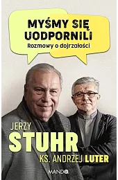 Myśmy się uodporniliJerzy Stuhr