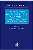 Kodyfikacja prawa zobowiązań w Polsce międzywojennej. Wzorzec i kontynuacja we współczesnym prawie