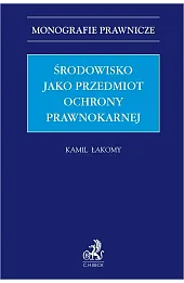 Środowisko jako przedmiot ochrony prawnokarnej