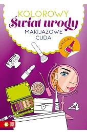 Kolorowy świat urody Makijażowe cuda